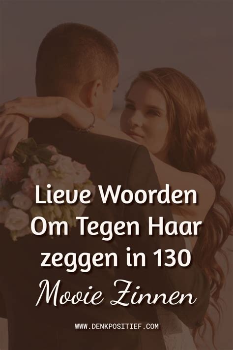 lieve dingen om te zeggen|Lieve Woorden Om Tegen Haar zeggen in 130 Mooie Zinnen